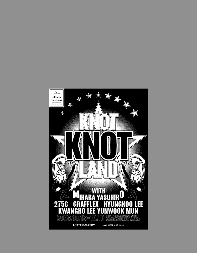 잠실점
「KNOT KNOT LAND」 展